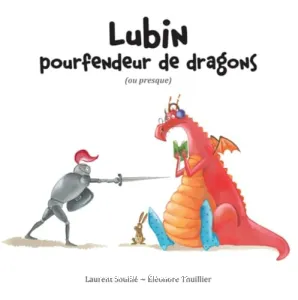 Lubin pourfendeur de dragons (ou presque)