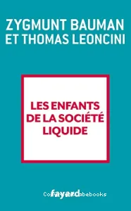 Les enfants de la société liquide