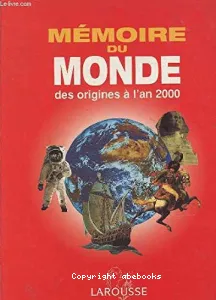 Mémoire du monde des origines à l'an 2000