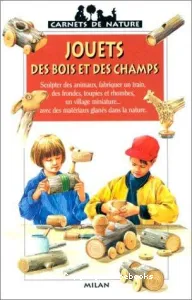 Jouets des bois et des champs