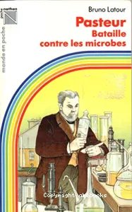 Pasteur, bataille contre les microbes