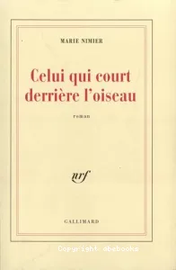 Celui qui court derrière l'oiseau