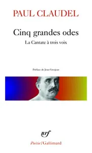 Cinq grandes odes ; Processionnal pour saluer le siècle ; cantate à trois voix (La)