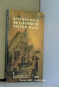 Anthologie de l'oeuvre de Victor Hugo