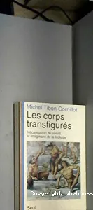 corps transfigurés (Les)