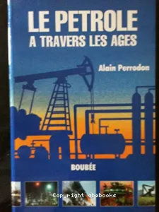 Pétrole à travers les âges (Le)