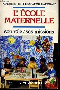 Ecole maternelle : son rôle, ses missions, 1986 (L')