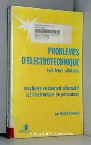 Problèmes d'électrotechnique avec leurs solutions
