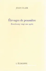 Elevages de poussière ; Beaubourg vingt ans après