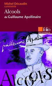 Michel Décaudin commente Alcools de Guillaume Apollinaire