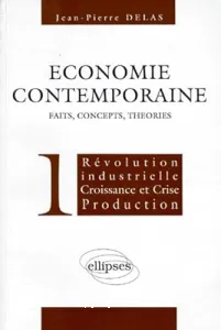 Economie contemporaine, faits, concepts, théories