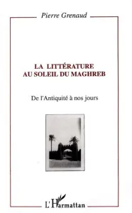 littérature au soleil du Maghreb (La)