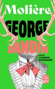 George Dandin ; (suivi de) La Jalousie du Barbouillé