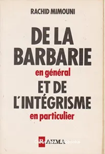 De la barbarie en général et de l'intégrisme en particulier