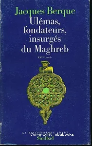 Ulémas, fondateurs, insurgés du Maghreb