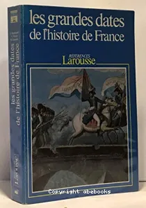 Grandes dates de l'histoire de France (Les)