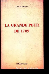 Grande peur de 1789 (La) ; (suivi de) Les Foules révolutionnaires