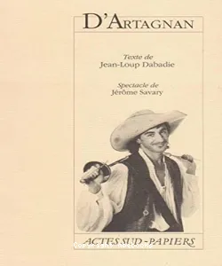 D'Artagnan ; [Paris, Théâtre national de Chaillot, 1988]