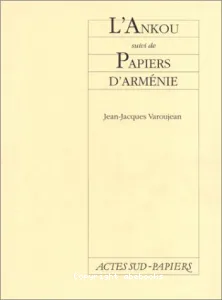 Ankou (L') ; (suivi de) Papiers d'Arménie