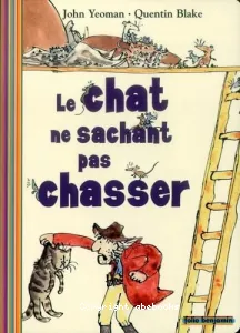 Chat ne sachant pas chasser(Le)