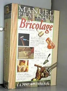 Manuel pratique du bricolage