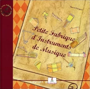 Petite fabrique d'instruments de musique ; Le petit joueur de flûtiau