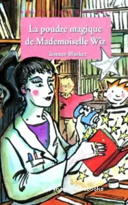 poudre magique de mademoiselle Wiz (La)