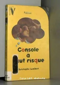 Console à haut risque