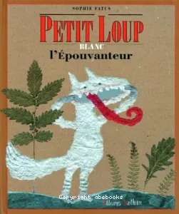 Petit Loup blanc l'épouvanteur