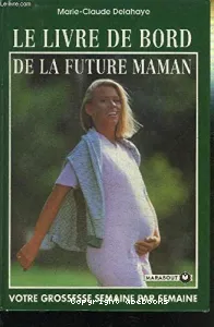 Livre de bord de la future maman (Le)