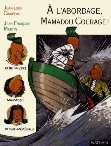 A l'abordage, Mamadou Courage!
