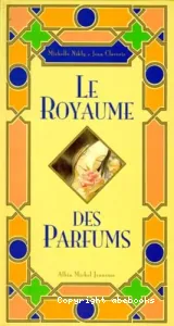 Royaume des parfums (Le)