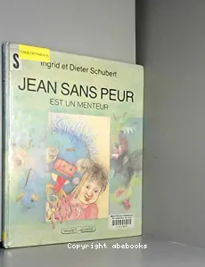 Jean sans peur est un menteur