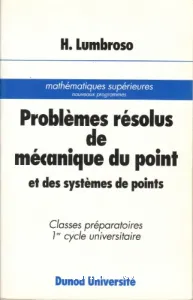 Problèmes résolus de mécanique du point et des systèmes de points