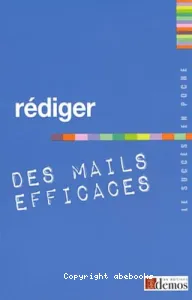 Rédiger des mails efficaces