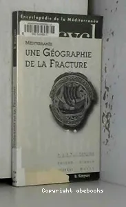 Méditerranée, une géographie de la fracture