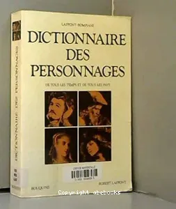 Dictionnaire des personnages littéraires et dramatiques de tous les temps et de tous les pays