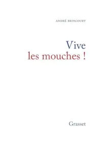 Vive les mouches !