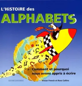 histoire des alphabets (L')