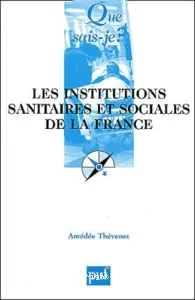 institutions sanitaires et sociales de la France (Les)