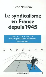 syndicalisme en France depuis 1945 (Le)
