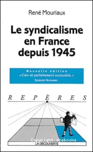 syndicalisme en France depuis 1945 (Le)