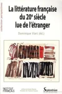 Littérature française du 20e siècle lue de l'étranger (La)