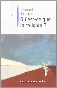 Qu'est-ce que la religion ?