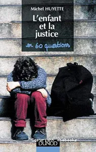 enfant et la justice, en soixante questions (L')