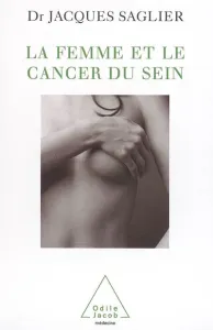 femme et le cancer du sein (La)