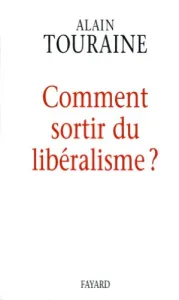 Comment sortir du libéralisme ?