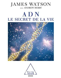 ADN, le secret de la vie