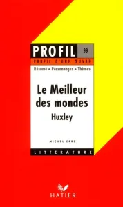 meilleur des mondes (1932), Huxley (Le)