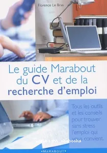 guide Marabout du CV et de la recherche d'emploi (Le)